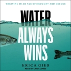Water Always Wins: Thriving in an Age of Drought and Deluge Cover Image