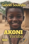 Akoni: Yoruba By Tioleja Publishing (Editor), Gabriel Souleyka Cover Image