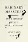 Ordinary Disasters: How I Stopped Being a Model Minority Cover Image