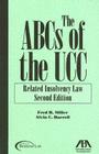The ABCs of the Ucc: Related Insolvency Law (ABCs of the Ucc Series) By Fred H. Miller, Alvin C. Harrell Cover Image