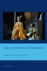 Opera, Exoticism and Visual Culture (Cultural Interactions: Studies in the Relationship Between t #34) Cover Image