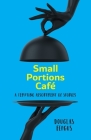 Small Portions Cafe: A Tempting Assortment of Stories By Douglas Fergus Cover Image
