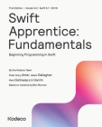 Swift Apprentice: Fundamentals (First Edition): Beginning Programming in Swift By Ehab Yosry Amer, Alexis Gallagher, Matt Galloway Cover Image