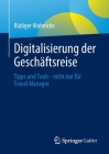 Digitalisierung Der Geschäftsreise: Tipps Und Tools - Nicht Nur Für Travel Manager Cover Image