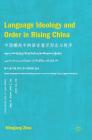Language Ideology and Order in Rising China By Minglang Zhou Cover Image