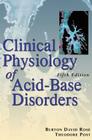Clinical Physiology of Acid-Base and Electrolyte Disorders By Burton Rose, Theodore Post Cover Image