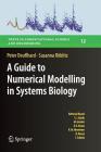 A Guide to Numerical Modelling in Systems Biology (Texts in Computational Science and Engineering #12) Cover Image