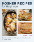 Kosher Cooking for Beginners: Simple and Delicious Recipes for the Modern Kitchen Cover Image