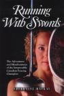 Running with Swords: The Adventures and Misadventures of an Irrepressible Canadian Fencing Champion By Sherraine MacKay Cover Image