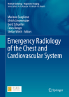 Emergency Radiology of the Chest and Cardiovascular System By Mariano Scaglione (Editor), Ulrich Linsenmaier (Editor), Gerd Schueller (Editor) Cover Image