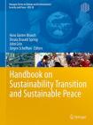 Handbook on Sustainability Transition and Sustainable Peace By Hans Günter Brauch (Editor), Úrsula Oswald Spring (Editor), John Grin (Editor) Cover Image