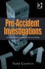 Pre-Accident Investigations: An Introduction to Organizational Safety By Todd Conklin Cover Image