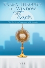 Karma Through the Window of Time: The Spiritual Journey of 2 Angels By Vie Helene Loriot de Rouvray Cover Image