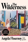The Wilderness: A Novel By Angela Flournoy Cover Image