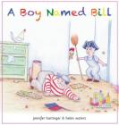 A Boy Named Bill By Jennifer Hartinger, Helen Waters (Illustrator) Cover Image