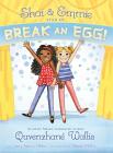 Shai & Emmie Star in Break an Egg! (A Shai & Emmie Story) By Quvenzhané Wallis, Nancy Ohlin (With), Sharee Miller (Illustrator) Cover Image