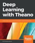 Deep Learning with Theano By Christopher Bourez Cover Image