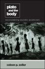 Plato and the Body By Coleen P. Zoller Cover Image