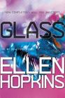 Glass (The Crank Trilogy) By Ellen Hopkins Cover Image