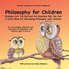 Philosophy for Children. Grandpa Carl the Owl and his Grandson Nils the Owl: A Story Book for Discussing Philosophy with Children: For encouraging ref By Michael Siegmund, Arlett Siegmund Cover Image