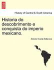 Historia Do Descobrimento E Conquista Do Imperio Mexicano. Cover Image