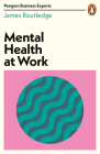 Mental Health at Work (Penguin Business Experts) Cover Image