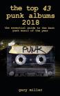 The top 43 punk albums 2018: the essential guide to the best punk music of the year Cover Image