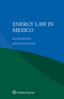 Energy Law in Mexico By Jose Juan Gonzalez Cover Image