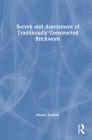 Survey and Assessment of Traditionally Constructed Brickwork By Moses Jenkins Cover Image