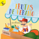 Frutas de Verano: Summer Fruit (Seasons Around Me) By Constance Newman, Chiara Fiorentino (Illustrator), Chiara Florentino (Illustrator) Cover Image