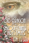 The Old Dragon of the Mountain's Christmas: Dragon Lords of Valdier Book 9 By S. E. Smith Cover Image