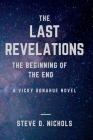 The Last Revelations: The Beginning of the End By Steve Dwight Nichols Cover Image