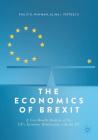 The Economics of Brexit: A Cost-Benefit Analysis of the Uk's Economic Relationship with the Eu By Philip B. Whyman, Alina I. Petrescu Cover Image