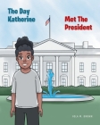 The Day Katherine Met The President Cover Image