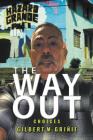 The Way Out: Choices By Gilbert M. Griñie Cover Image