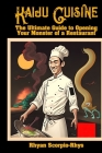 Kaiju Cuisine: The Ultimate Guide to Opening Your Monster of a Restaurant By Rhyan Scorpio-Rhys Cover Image