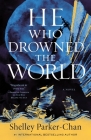 He Who Drowned the World: A Novel (The Radiant Emperor Duology #2) Cover Image