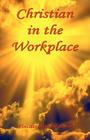 Christian in the Workplace By Minnie Harley Cover Image