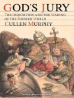 God's Jury: The Inquisition and the Making of the Modern World Cover Image
