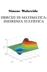 Esercizi di matematica: inferenza statistica By Simone Malacrida Cover Image