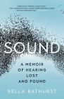 Sound: A Memoir of Hearing Lost and Found Cover Image