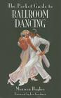 The Pocket Guide to Ballroom Dancing (Pocket Guides) By Kieran Hughes Cover Image