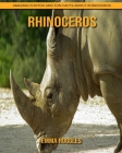 Rhinoceros: Amazing Photos and Fun Facts about Rhinoceros By Emma Ruggles Cover Image