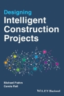 Designing Intelligent Construction Projects By Michael Frahm, Carola Roll Cover Image