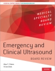Emergency and Clinical Ultrasound Board Review (Medical Specialty Board Review) By Alan Chiem (Editor), VI Am Dinh (Editor) Cover Image