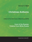 Christmas Anthems - Carol of the Russian Children from White Russia - Anthem for Four-Part Chorus of Mixed Voices (Satb) By Harvey B. Gaul Cover Image