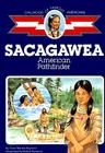 Sacagawea: American Pathfinder (Childhood of Famous Americans) Cover Image