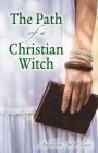 The Path of a Christian Witch By Adelina St Clair Cover Image
