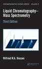 Liquid Chromatography-Mass Spectrometry (Chromatographic Science) By Wilfried M. a. Niessen Cover Image