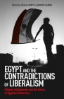 Egypt and the Contradictions of Liberalism: Illiberal Intelligentsia and the Future of Egyptian Democracy By Dalia F. Fahmy, Daanish Faruqi Cover Image